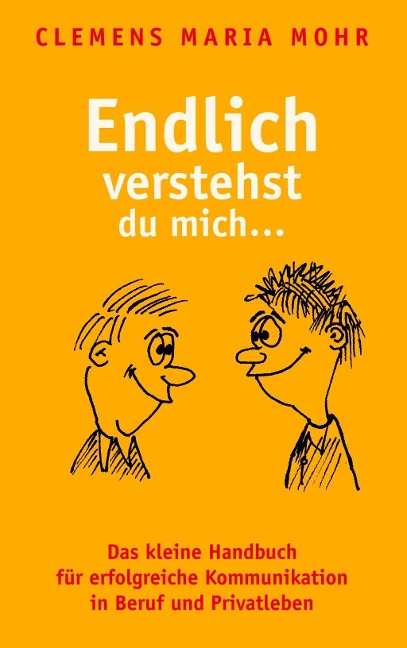 Endlich verstehst du mich... - Clemens Maria Mohr