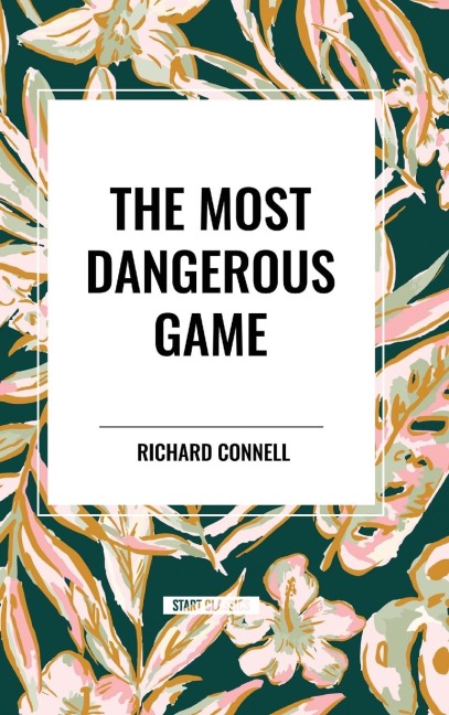 The Most Dangerous Game - Richard Connell
