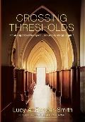 Cover-Bild zum Titel 'Crossing Thresholds' von 'Lucy A Forster-Smith'