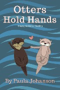 Otters Hold Hands (Young Science, #3) - Paula Johanson
