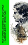 Cover-Bild zum Titel 'Meisterwerke der britischen Literatur - Klassiker, die man kennen muss' von 'Charles Dickens, Rudyard Kipling, Virginia Woolf, D. H. Lawrence, Lord Byron'