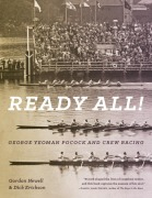 Cover-Bild zum Titel 'Ready All! George Yeoman Pocock and Crew Racing' von 'Gordon Newell'