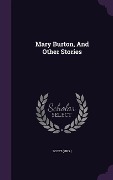 Cover-Bild zum Titel 'Mary Burton, And Other Stories' von 'Scott (Mrs'