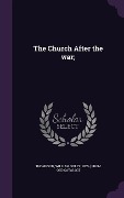 Cover-Bild zum Titel 'The Church After the war;' von ''