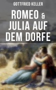 Cover-Bild zum Titel 'Romeo & Julia auf dem Dorfe' von 'Gottfried Keller'