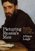 Cover-Bild zum Titel 'Picturing Russia's Men' von 'Allison Leigh'