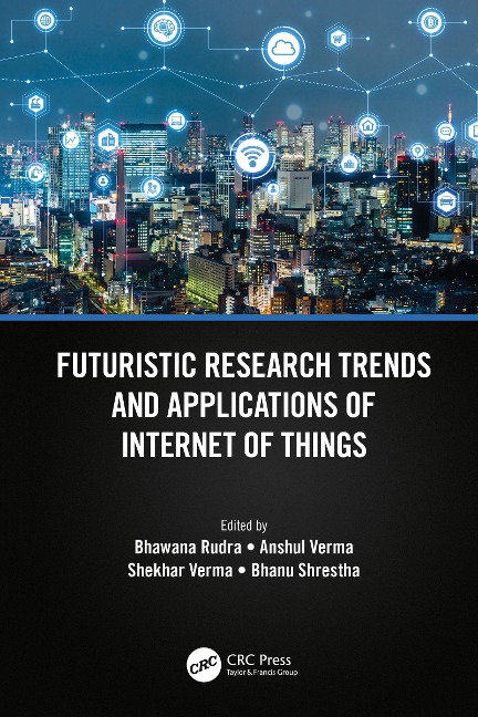 Futuristic Research Trends and Applications of Internet of Things - 