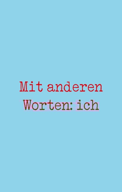 Mit anderen Worten: ich - Tamara Ireland Stone