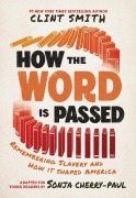 Cover-Bild zum Titel 'How the Word Is Passed (Adapted for Young Readers)' von 'Clint Smith'