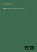 Cover-Bild zum Titel 'Okkultismus und Sexualität' von 'Hans Freimark'