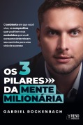 Cover-Bild zum Titel 'Os três pilares da mente milionária' von 'Gabriel Rockenbach'