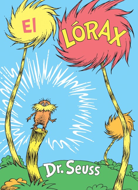 El Lórax (The Lorax Spanish Edition) - Seuss