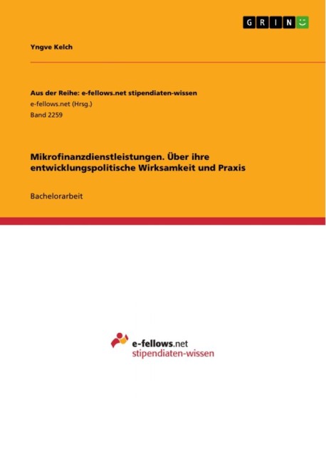 Mikrofinanzdienstleistungen. Über ihre entwicklungspolitische Wirksamkeit und Praxis - Yngve Kelch