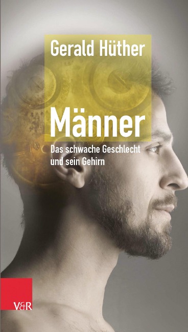 Männer - Das schwache Geschlecht und sein Gehirn - Gerald Hüther