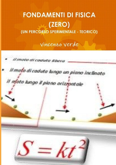 FONDAMENTI DI FISICA (ZERO) (UN PERCORSO SPERIMENTALE - TEORICO) - Vincenzo Verde