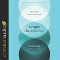 Simple Discipleship: Grow Your Faith, Transform Your Community - Dana Allin
