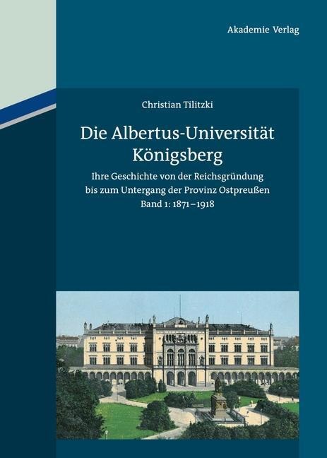 Die Albertus-Universität Königsberg - Christian Tilitzki