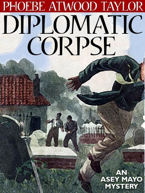 Diplomatic Corpse - Phoebe Atwood Taylor
