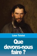 Cover-Bild zum Titel 'Que devons-nous faire ?' von 'Léon Tolstoï'