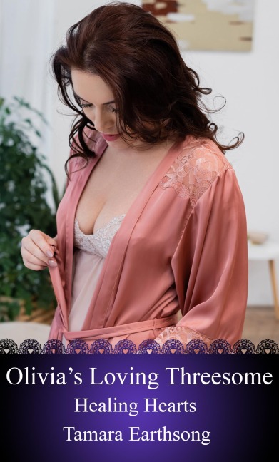 Olivia's Loving Threesome (Healing Hearts, #1) - Tamara Earthsong