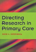 Cover-Bild zum Titel 'Directing Research in Primary Care' von 'David A. Katerndahl, Kenneth M. Boyd'