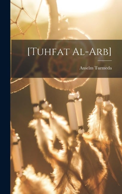 [Tuhfat al-arb] - Anselm Turmeda