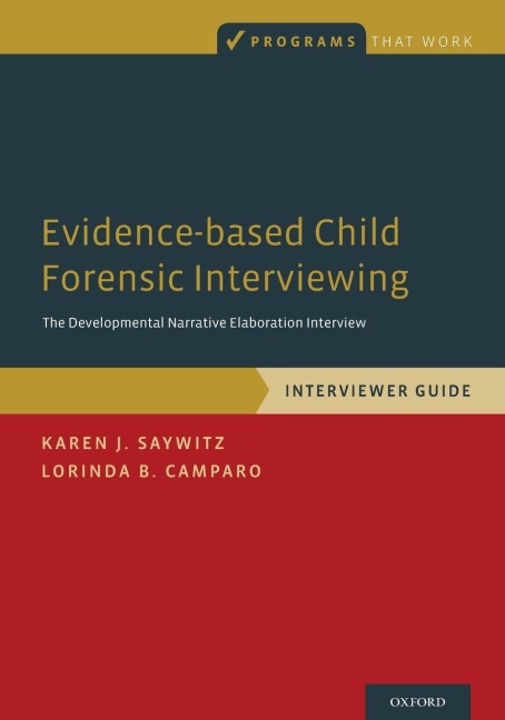 Evidence-Based Child Forensic Interviewing - Karen J. Saywitz, Lorinda B. Camparo