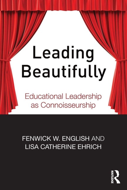 Leading Beautifully - Fenwick W. English, Lisa Catherine Ehrich