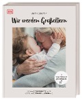 Cover-Bild zum Titel 'Wir werden Großeltern' von 'Silke Geercken'
