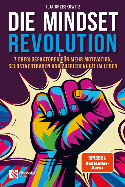 Die Mindset Revolution - Ilja Grzeskowitz