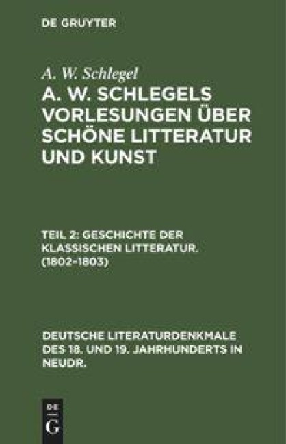 Geschichte der Klassischen Litteratur. (1802-1803) - A. W. Schlegel