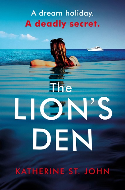 The Lion's Den: The 'impossible to put down' must-read gripping thriller of 2020 - Katherine St. John