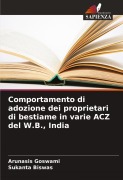Comportamento di adozione dei proprietari di bestiame in varie ACZ del W.B., India - Arunasis Goswami, Sukanta Biswas