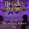 Cover-Bild zum Titel 'Die sieben Raben' von 'Brüder Grimm'