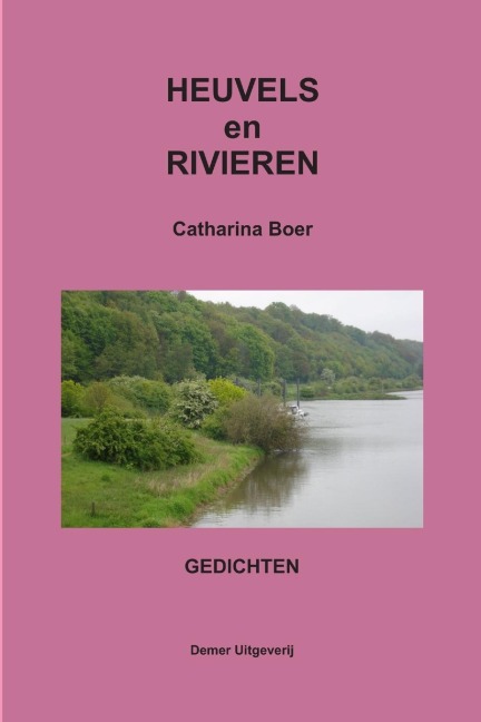 HEUVELS en RIVIEREN - Catharina Boer
