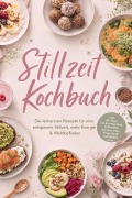 Cover-Bild zum Titel 'Stillzeit Kochbuch: Die leckersten Rezepte für eine entspannte Stillzeit, mehr Energie & Wohlbefinden - inkl. 30-Tage-Ernährungsplan, Frühstück, Broten, Dips, Fingerfood, Getränken uvm.' von 'Mariam Feldmann'