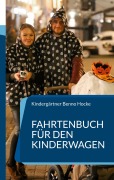 Cover-Bild zum Titel 'Fahrtenbuch für den Kinderwagen' von 'Kindergärtner Benno Hocke'