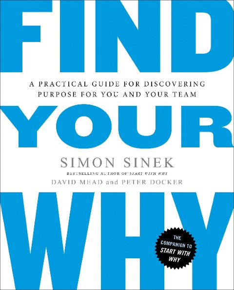 Find Your Why - Simon Sinek, David Mead, Peter Docker