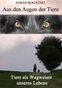 Cover-Bild zum Titel 'Aus den Augen der Tiere' von 'Sarah Rogalski'