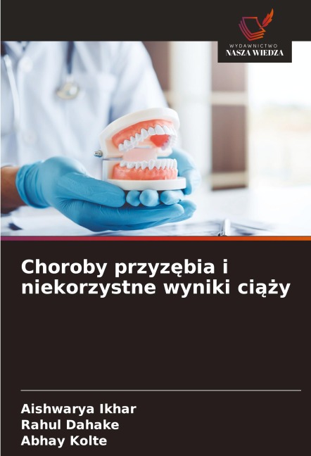 Choroby przyz¿bia i niekorzystne wyniki ci¿¿y - Aishwarya Ikhar, Rahul Dahake, Abhay Kolte