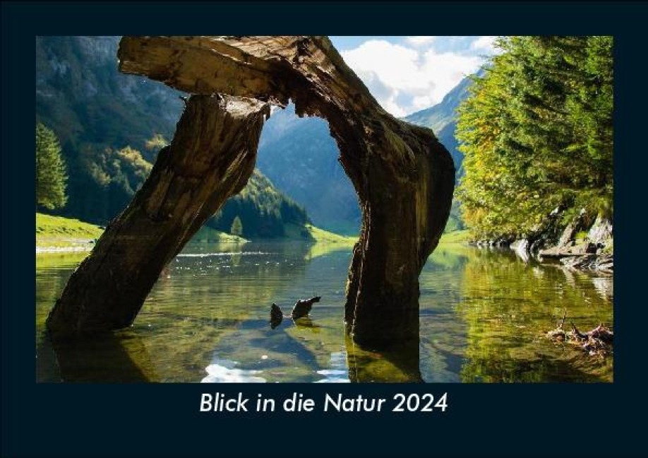 Blick in die Natur 2024 Fotokalender DIN A5 - Tobias Becker