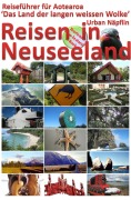 Cover-Bild zum Titel 'Reisen in Neuseeland - Reiseführer für Aotearoa, das Land der langen weissen Wolke' von 'Urban Napflin'