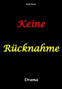 Cover-Bild zum Titel 'Keine Rücknahme! Trauma, Sucht, hochfunktionaler Autismus, Seitensprung, Clique, erstes Auto, Liebe, Betrug, erste Wohnung, Suizid, Verlobung, Zen, ZaZen, Meditation, Ausbildung, Versagensängste' von 'Rolf Horst'