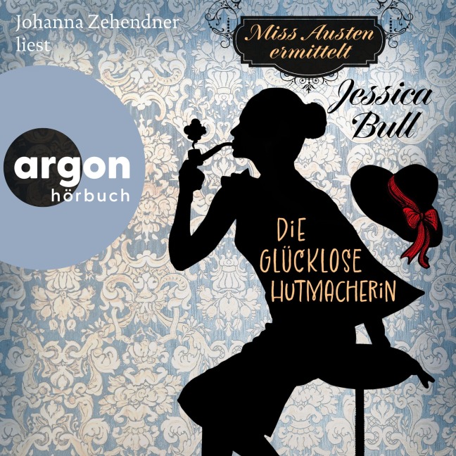 Miss Austen ermittelt. Die glücklose Hutmacherin - Jessica Bull