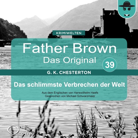 Father Brown 39 - Das schlimmste Verbrechen der Welt (Das Original) - Gilbert Keith Chesterton, Hanswilhelm Haefs