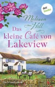 Cover-Bild zum Titel 'Das kleine Café von Lakeview' von 'Melissa Hill'