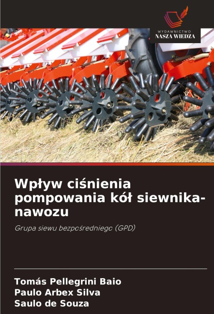 Wp¿yw ci¿nienia pompowania kó¿ siewnika-nawozu - Tomás Pellegrini Baio, Paulo Arbex Silva, Saulo de Souza