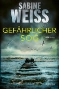 Cover-Bild zum Titel 'Gefährlicher Sog' von 'Sabine Weiß'