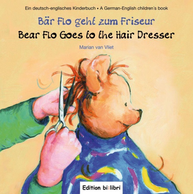 Bär Flo geht zum Friseur / Bear Flo Goes to the Hair Dresser - Marian van Vliet