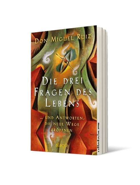 Die drei Fragen des Lebens - Don Miguel Ruiz